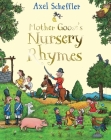 Mother Goose's Nursery Rhymes By Axel Scheffler Cover Image
