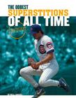 Oddest Superstitions of All Time (Legendary World of Sports) By Will Graves Cover Image