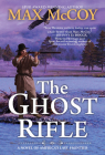 The Ghost Rifle: A Novel of America's Last Frontier (A Ghost Rifle Western #1) By Max McCoy Cover Image