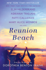 Reunion Beach: Stories Inspired by Dorothea Benton Frank By Elin Hilderbrand, Adriana Trigiani, Patti Callahan Henry, Cassandra King, Nathalie Dupree, Marjory Wentworth, Mary Alice Monroe, Peter Frank (Foreword by), Victoria Benton Frank (Introduction by), William Richard Frank (Afterword by) Cover Image