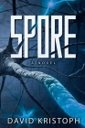 Spore By David Kristoph Cover Image