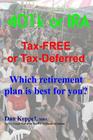 401k or IRA Tax-FREE or Tax-Deferred: Which retirement plan is best for you? By Dan Keppel Mba Cover Image