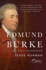 Edmund Burke: The First Conservative By Jesse Norman Cover Image