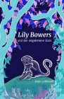 Lily Bowers und der ungebetene Gast By Jess Lohmann, Ernst Drews (Translator), Antonia Drews (Illustrator) Cover Image