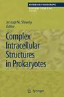 Complex Intracellular Structures in Prokaryotes (Microbiology Monographs #2) By Jessup M. Shively (Editor) Cover Image