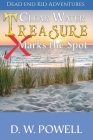 Clear Water Treasure: X Marks the Spot By D. W. Powell, Robin Powell (Editor), Ginger Marks (Cover Design by) Cover Image