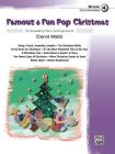 Famous & Fun Pop Christmas, Bk 4: 10 Appealing Piano Arrangements By Carol Matz (Arranged by) Cover Image
