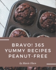 Bravo! 365 Yummy Peanut-Free Recipes: A Yummy Peanut-Free Cookbook You Will Need By Mavis Olsen Cover Image