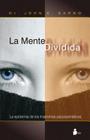 La Mente Dividida = The Divided Mind By John E. Sarno Cover Image