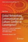 Global Networking, Communication and Culture: Conflict or Convergence?: Spread of Ict, Internet Governance, Superorganism Humanity and Global Culture (Studies in Systems #151) By Halit Ünver Cover Image