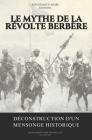 Le mythe de la révolte berbère: Déconstruction d'un mensonge historique By Mohammed Ibn Najiallah Cover Image