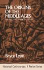 The Origins of the Middle Ages By Bryce Lyon (General editor) Cover Image
