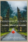 Fashioning Cultures: A Global Perspective on Dress: Leisa Melia Ellifrits - Angelicshirt's Talented Designer By Leisa Melia Ellifrits Cover Image