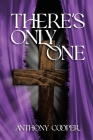 There's Only One By Anthony Cooper Cover Image