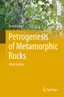 Petrogenesis of Metamorphic Rocks (Springer Textbooks in Earth Sciences) By Kurt Bucher Cover Image