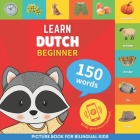 Learn dutch - 150 words with pronunciations - Beginner: Picture book for bilingual kids By Goose and Books Cover Image