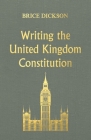 Writing the United Kingdom Constitution (Pocket Politics) Cover Image
