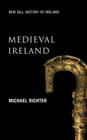 Medieval Ireland: The Enduring Tradition (New Gill History of Ireland #1) By Michael Richter, Proinseas Ni Chathain (Foreword by) Cover Image