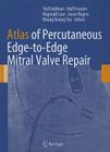 Atlas of Percutaneous Edge-To-Edge Mitral Valve Repair Cover Image
