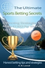The Ultimate Sports Betting Secrets: 5 Winning Strategies to Make $1500 Per Month Tax Free By A B Lawal Cover Image