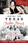 Inside the Texas Chicken Ranch: The Definitive Account of the Best Little Whorehouse (Landmarks) Cover Image