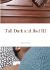 Tall Dark and Bad III By Crystal Evans Cover Image
