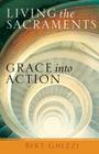 Living the Sacraments: Grace Into Action Cover Image