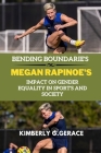Bending Boundaries: Megan Rapinoe's Impact on Gender Equality in Sport's and Society Cover Image