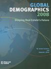 Global Demographics 2008: Shaping Real Estate's Future By Leanne Lachman Cover Image