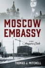 Moscow Embassy: The Angara Club By Thomas J. Mitchell Cover Image