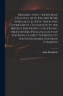 Remarks Upon the Bank of England, With Regard More Especially to Our Trade and Government. Occasion'd by the Present Discourse Concerning the Intended Cover Image