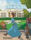 Anna's Celebration: How a Girl Changed the Calendar By Marjorie Thurgood Barton, Daniel Majan (Illustrator) Cover Image