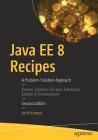 Java Ee 8 Recipes: A Problem-Solution Approach By Josh Juneau Cover Image
