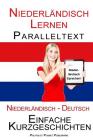 Niederländisch Lernen - Paralleltext - Einfache Kurzgeschichten (Niederländisch - Deutsch) Bilingual Cover Image