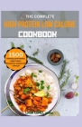 The Complete High Protein Low Calorie Cookbook By Rdn Linda Lopez Rd Cover Image