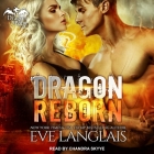 Dragon Reborn (Dragon Point #5) By Eve Langlais, Chandra Skyye (Read by) Cover Image