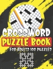 Crossword Puzzle Book For Adults 100 Puzzles: Medium-level Puzzles To Challenge Your Brain, Brain Teaser Puzzle Book For Adults To Practice Erudition By Poonsc Press Publication Cover Image