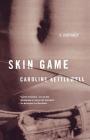 Skin Game: A Memoir By Caroline Kettlewell Cover Image