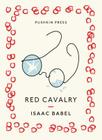 Red Cavalry (Pushkin Collection) By Isaac Babel, Boris Dralyuk (Translated by) Cover Image