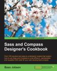 Sass and Compass Designer's Cookbook By Bass Jobsen Cover Image