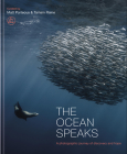 The Ocean Speaks: A photographic journey of discovery and hope By Matt Porteous (Editor), Tamsin Raine (Editor) Cover Image
