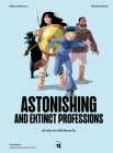 Astonishing and Extinct Professions: 89 Jobs You Will Never Do By Markus Rottmann, Michael Meister (Illustrator), Ashley Curtis (Translator) Cover Image