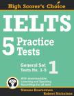 IELTS 5 Practice Tests, General Set 1: Tests No. 1-5 (High Scorer's Choice #2) By Simone Braverman, Robert Nicholson Cover Image