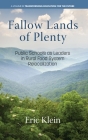 Fallow Lands of Plenty: Public Schools as Leaders in Rural Food System Relocalization (Transforming Education for the Future) By Eric Klein Cover Image