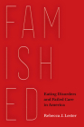 Famished: Eating Disorders and Failed Care in America Cover Image