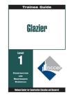 Glazier Level One: Perfect Bound, Trainee Guide By Nccer Cover Image