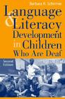 Language and Literacy Development in Children Who Are Deaf By Barbara Schirmer Cover Image