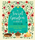 The Secret Garden Cookbook, Newly Revised Edition: Inspiring Recipes from the Magical World of Frances Hodgson Burnett's The Secret Garden Cover Image