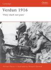 Verdun 1916: ‘They shall not pass’ (Campaign #93) By Ian Drury, William Martin, Howard Gerrard (Illustrator) Cover Image