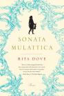 Sonata Mulattica: Poems By Rita Dove Cover Image
